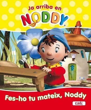 FES-HO TU MATEIX NODDY | 9788447460670 | Llibres Parcir | Llibreria Parcir | Llibreria online de Manresa | Comprar llibres en català i castellà online