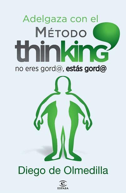 ADELGAZA CON EL MÉTODO THINKING | 9788467024609 | DIEGO OLMEDILLA | Llibres Parcir | Llibreria Parcir | Llibreria online de Manresa | Comprar llibres en català i castellà online