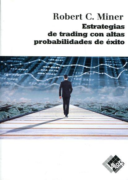 ESTRATEGIAS DE TRADING CON ALTAS PROBABILIDADES DE ÉXITO | 9788494276835 | MINER, ROBERT | Llibres Parcir | Llibreria Parcir | Llibreria online de Manresa | Comprar llibres en català i castellà online