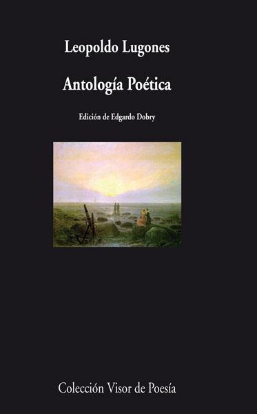 ANTOLOGIA POETICA col visor poesia | 9788498957907 | LEOPOLDO LUGONES | Llibres Parcir | Librería Parcir | Librería online de Manresa | Comprar libros en catalán y castellano online