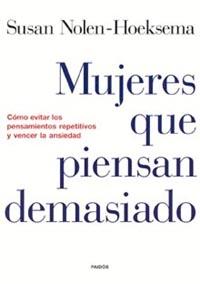 MUJERES QUE PIENSAN DEMASIADO | 9788449315459 | SUSAN NOLEN HOEKSEMA | Llibres Parcir | Llibreria Parcir | Llibreria online de Manresa | Comprar llibres en català i castellà online