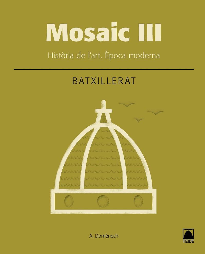 MOSAIC III. HISTÒRIA DE L'ART. ÉPOCA MODERNA | 9788430753659 | DOMÈNECH ALBERDI, ALBERT | Llibres Parcir | Llibreria Parcir | Llibreria online de Manresa | Comprar llibres en català i castellà online