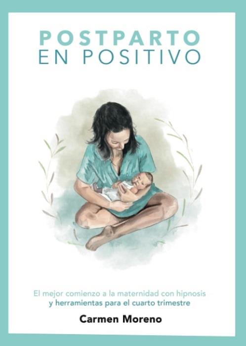 POSTPARTO EN POSITIVO | 9781739749606 | CARMEN MORENO | Llibres Parcir | Librería Parcir | Librería online de Manresa | Comprar libros en catalán y castellano online