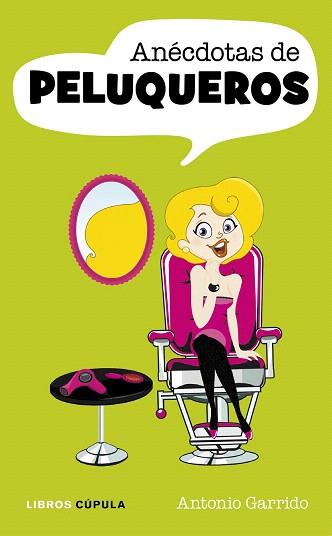 ANECDOTAS DE PELUQUEROS | 9788448069919 | ANTONIO GARRIDO | Llibres Parcir | Llibreria Parcir | Llibreria online de Manresa | Comprar llibres en català i castellà online