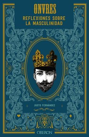 ONVRES. REFLEXIONES SOBRE LA MASCULINIDAD | 9788441543584 | FERNÁNDEZ LÓPEZ, JUSTO | Llibres Parcir | Llibreria Parcir | Llibreria online de Manresa | Comprar llibres en català i castellà online