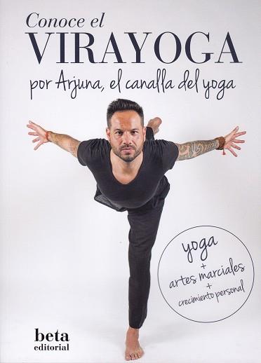 CONOCE EL VIRAYOGA POR ARJUNA, EL CANALLA DEL YOGA | 9788470914430 | LÓPEZ ESPÍN - ARJUNA, ALBERTO | Llibres Parcir | Llibreria Parcir | Llibreria online de Manresa | Comprar llibres en català i castellà online