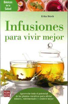 INFUSIONES PARA VIVIR MEJOR | 9788499174655 | BUSCH,ERIKA | Llibres Parcir | Llibreria Parcir | Llibreria online de Manresa | Comprar llibres en català i castellà online