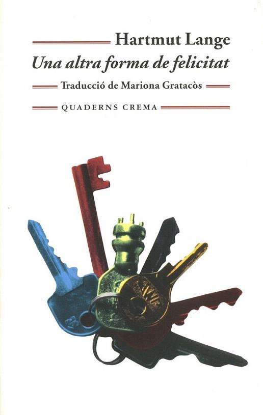 UNA ALTRA FORMA DE FELICITAT | 9788477273363 | HARMUT LANGE | Llibres Parcir | Librería Parcir | Librería online de Manresa | Comprar libros en catalán y castellano online