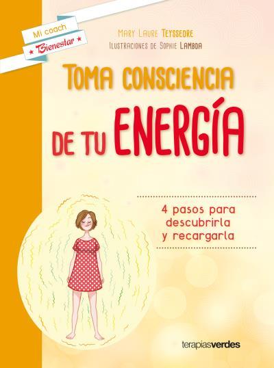 TOMA CONSCIENCIA DE TU ENERGíA | 9788416972289 | TEYSSEDRE, LAURE | Llibres Parcir | Librería Parcir | Librería online de Manresa | Comprar libros en catalán y castellano online