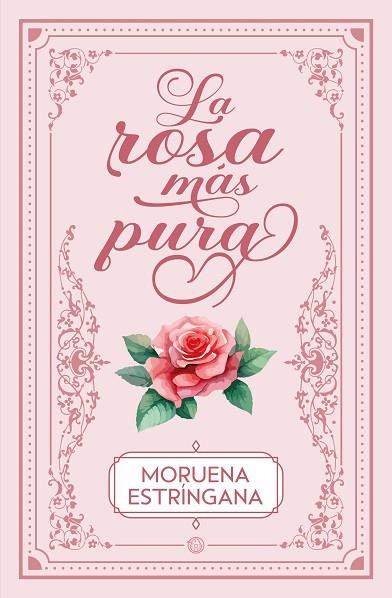 LA ROSA MÁS PURA | 9788419939593 | ESTRÍNGANA, MORUENA | Llibres Parcir | Llibreria Parcir | Llibreria online de Manresa | Comprar llibres en català i castellà online