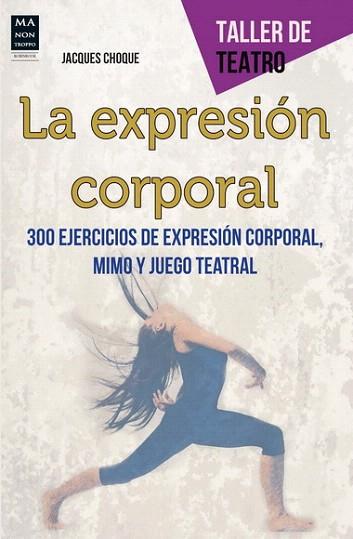 LA EXPRESIÓN CORPORAL | 9788415256595 | CHOQUE, JACQUES | Llibres Parcir | Llibreria Parcir | Llibreria online de Manresa | Comprar llibres en català i castellà online