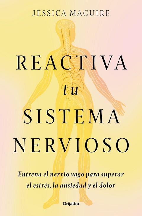 REACTIVA TU SISTEMA NERVIOSO | 9788425368707 | MAGUIRE, JESSICA | Llibres Parcir | Librería Parcir | Librería online de Manresa | Comprar libros en catalán y castellano online