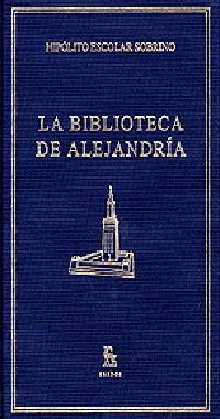 BIBLIOTECA DE ALEJANDRIA | 9788424922948 | HIPOLITO ESCOLAR SOBRINO | Llibres Parcir | Llibreria Parcir | Llibreria online de Manresa | Comprar llibres en català i castellà online