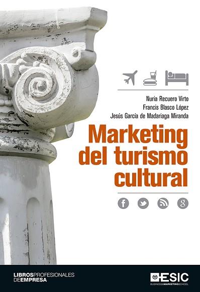 MARKETING DEL TURISMO CULTURAL | 9788416462612 | RECUERO VIRTO, NURIA/BLASCO LÓPEZ, FRANCIS/GARCÍA DE MADARIAGA MIRANDA, JESÚS | Llibres Parcir | Llibreria Parcir | Llibreria online de Manresa | Comprar llibres en català i castellà online