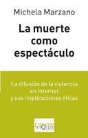 LA MUERTE COMO ESPECTACULO difusion violencia en Internet | 9788483832110 | MICHELA MARZANO | Llibres Parcir | Librería Parcir | Librería online de Manresa | Comprar libros en catalán y castellano online