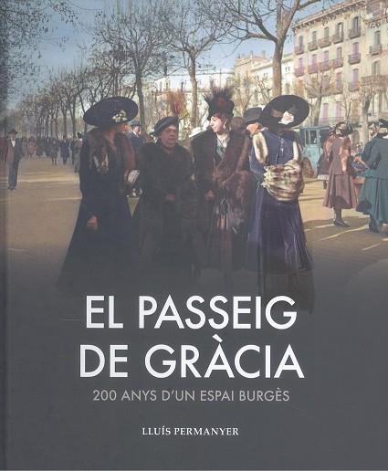 EL PASSEIG DE GRÀCIA | 9788419736208 | PERMANYER, LLUÍS | Llibres Parcir | Llibreria Parcir | Llibreria online de Manresa | Comprar llibres en català i castellà online