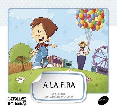 A LA FIRA (LLETRA PAL) | 9788415095569 | LLUCH GIRBÉS, ENRIC | Llibres Parcir | Llibreria Parcir | Llibreria online de Manresa | Comprar llibres en català i castellà online