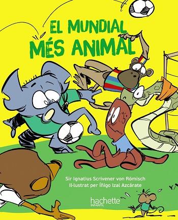 EL MUNDIAL MÉS ANIMAL | 9788419316172 | ESCRIVA DE ROMANI CANO, ÍÑIGO | Llibres Parcir | Llibreria Parcir | Llibreria online de Manresa | Comprar llibres en català i castellà online