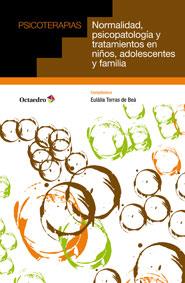 Normalidad, psicopatología y tratamientos para niños, adolescentes y familia | 9788499213514 | Torras de Beà, Eulàlia | Llibres Parcir | Llibreria Parcir | Llibreria online de Manresa | Comprar llibres en català i castellà online