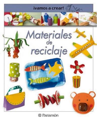 MATERIALES DE RECICLAJE VAMOS A CREAR | 9788434224339 | Llibres Parcir | Llibreria Parcir | Llibreria online de Manresa | Comprar llibres en català i castellà online