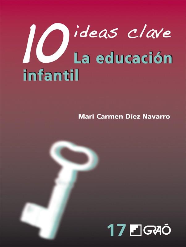 10 IDEAS CLAVE. LA EDUCACIÓN INFANTIL | 9788499804811 | DÍEZ NAVARRO, Mª CARMEN | Llibres Parcir | Llibreria Parcir | Llibreria online de Manresa | Comprar llibres en català i castellà online