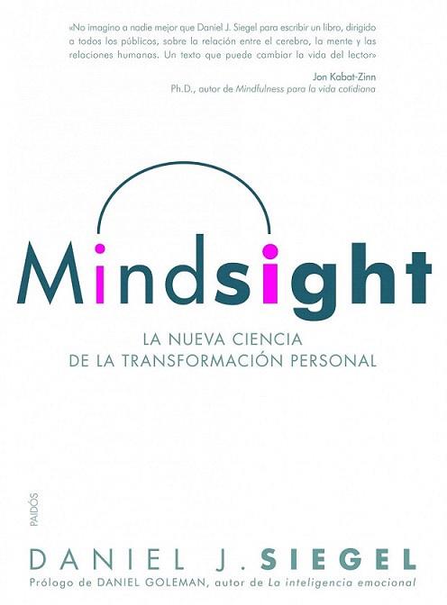 MINDSIGHT la nueva ciencia de la transformacion personal | 9788449325212 | DANIEL S SIEGEL | Llibres Parcir | Llibreria Parcir | Llibreria online de Manresa | Comprar llibres en català i castellà online