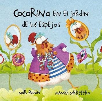 COCORINA EN EL JARDIN DE LOS ESPEJOS album ilustrat | 9788493824099 | MAR PAVON MONICA CARRETERO | Llibres Parcir | Llibreria Parcir | Llibreria online de Manresa | Comprar llibres en català i castellà online