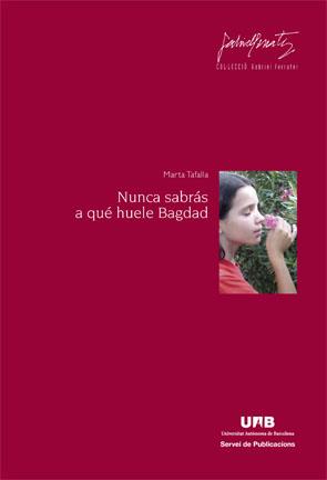 Nunca sabrás a qué huele Bagdad | 9788449026119 | Tafalla, Marta | Llibres Parcir | Llibreria Parcir | Llibreria online de Manresa | Comprar llibres en català i castellà online