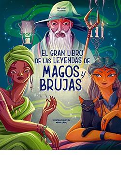 GRAN LIBRO DE LAS LEYENDAS DE MAGOS Y BRUJAS, EL | 9788410101340 | ANNA LÁNG | Llibres Parcir | Llibreria Parcir | Llibreria online de Manresa | Comprar llibres en català i castellà online