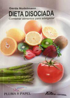 DIETA DISOCIADA | 9788494477126 | NUDELMANN, GERDA | Llibres Parcir | Llibreria Parcir | Llibreria online de Manresa | Comprar llibres en català i castellà online