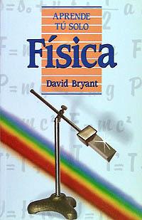 FISICA APRENDE TU SOLO | 9788436802955 | BRYANT | Llibres Parcir | Llibreria Parcir | Llibreria online de Manresa | Comprar llibres en català i castellà online