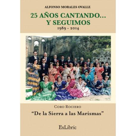 25 AÑOS CANTANDO... Y SEGUIMOS | PODI97945 | MORALES OVALLE  ALFONSO | Llibres Parcir | Llibreria Parcir | Llibreria online de Manresa | Comprar llibres en català i castellà online