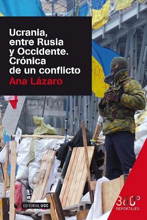 UCRANIA, ENTRE RUSIA Y OCCIDENTE. CRÓNICA DE UN CONFLICTO | 9788490644614 | LÁZARO BOSCH, ANA | Llibres Parcir | Librería Parcir | Librería online de Manresa | Comprar libros en catalán y castellano online