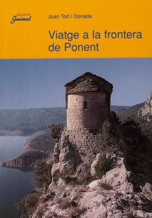 VIATGE A LA FRONTERA DE PONENT | 9788479354930 | JOAN TORT | Llibres Parcir | Llibreria Parcir | Llibreria online de Manresa | Comprar llibres en català i castellà online