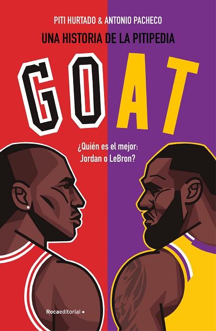 GOAT ¿QUIÉN ES MEJOR: JORDAN O LEBRON? | 9788419743954 | HURTADO, PITI/PACHECO, ANTONIO | Llibres Parcir | Llibreria Parcir | Llibreria online de Manresa | Comprar llibres en català i castellà online