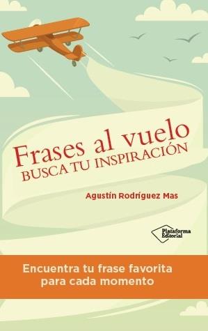 FRASES AL VUELO | 9788416429066 | RODRÍGUEZ MAS, AGUSTÍN | Llibres Parcir | Llibreria Parcir | Llibreria online de Manresa | Comprar llibres en català i castellà online