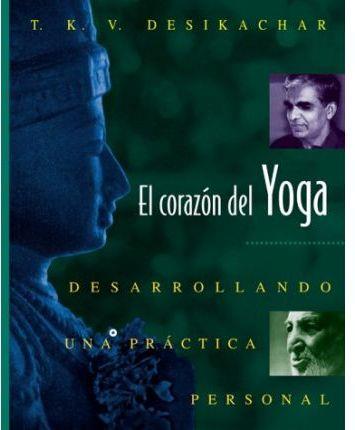 EL CORAZON DEL YOGA : DESARROLLANDO UNA PRACTICA PERSONAL | 9780892815937 | DESIKACHAR, T. K. V. | Llibres Parcir | Llibreria Parcir | Llibreria online de Manresa | Comprar llibres en català i castellà online