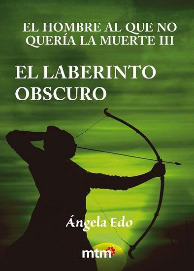 EL HOMBRE AL QUE NO QUERÍA LA MUERTE III : EL LABERINTO OSCURO | 9788415278627 | EDO, ÁNGELA | Llibres Parcir | Llibreria Parcir | Llibreria online de Manresa | Comprar llibres en català i castellà online