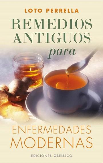 Remedios antiguos para enfermedades modernas | 9788497779210 | PERRELLA, LOTO | Llibres Parcir | Llibreria Parcir | Llibreria online de Manresa | Comprar llibres en català i castellà online