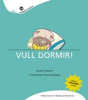 VULL DORMIR ! col primers contes 20 lletra Pal | 9788498832563 | CARME COLOMER ILUST SONIA ESPLUGAS | Llibres Parcir | Llibreria Parcir | Llibreria online de Manresa | Comprar llibres en català i castellà online