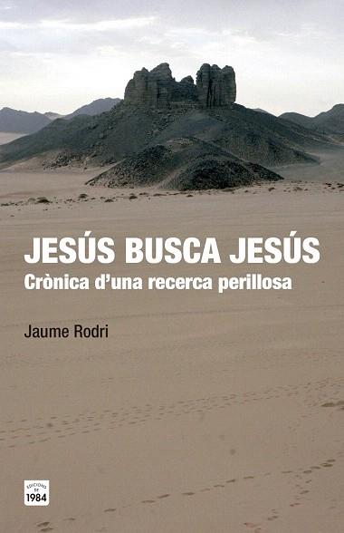 JESÚS BUSCA JESÚS (CRONICA D'UNA RECERCA PERILLOSA) | 9788415835547 | RODRI FEBRER, JAUME | Llibres Parcir | Librería Parcir | Librería online de Manresa | Comprar libros en catalán y castellano online