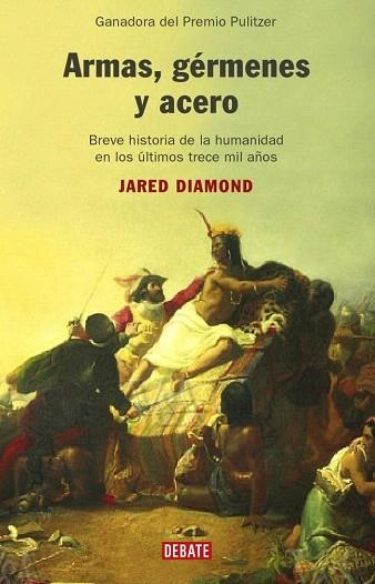 ARMAS GERMENES Y ACERO BREVE HISTORIA HUMANIDAD ULTIMOS | 9788483066676 | JARED DIAMONS GANADOR PREMIO PULITZER | Llibres Parcir | Llibreria Parcir | Llibreria online de Manresa | Comprar llibres en català i castellà online