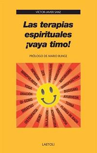 LAS TERAPIAS ESPIRITUALES ¡VAYA TIMO! | 9788492422937 | SANZ LARRÍNAGA, VÍCTOR-JAVIER | Llibres Parcir | Llibreria Parcir | Llibreria online de Manresa | Comprar llibres en català i castellà online