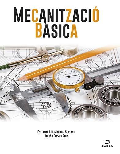 MECANITZACIÓ BÀSICA | 9788413218762 | DOMÍNGUEZ SORIANO, ESTEBAN JOSÉ | Llibres Parcir | Llibreria Parcir | Llibreria online de Manresa | Comprar llibres en català i castellà online