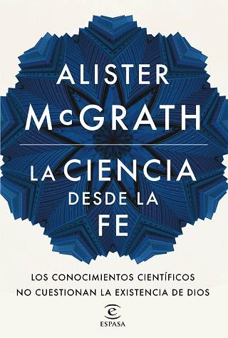 LA CIENCIA DESDE LA FE | 9788467046342 | ALISTER MCGRATH | Llibres Parcir | Llibreria Parcir | Llibreria online de Manresa | Comprar llibres en català i castellà online