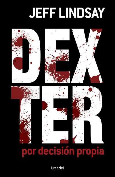 DEXTER POR DECISION PROPIA | 9788489367845 | JEFF LINDSAY | Llibres Parcir | Llibreria Parcir | Llibreria online de Manresa | Comprar llibres en català i castellà online