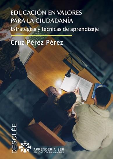 EDUCACIÓN EN VALORES PARA LA CIUDADANÍA. ESTRATEGIAS Y TÉCNICAS DE APRENDIZAJE | 9788433028716 | PÉREZ PÉREZ, CRUZ | Llibres Parcir | Llibreria Parcir | Llibreria online de Manresa | Comprar llibres en català i castellà online