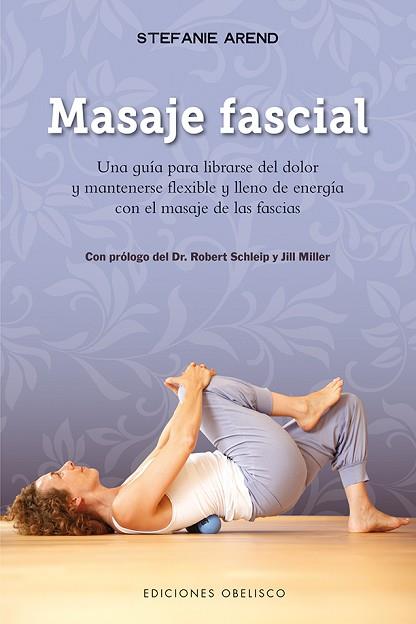 MASAJE FASCIAL | 9788491112372 | AREND, STEFANIE | Llibres Parcir | Llibreria Parcir | Llibreria online de Manresa | Comprar llibres en català i castellà online