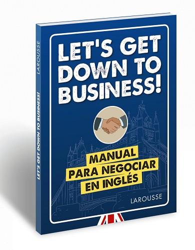 LET'S GET DOWN TO BUSINESS! | 9788417273880 | LAROUSSE EDITORIAL | Llibres Parcir | Llibreria Parcir | Llibreria online de Manresa | Comprar llibres en català i castellà online