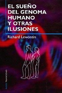 EL SUEÐO DEL GENOMA HUMANO Y OTRAS ILUSIONES | 9788449310751 | LEWONTIN | Llibres Parcir | Librería Parcir | Librería online de Manresa | Comprar libros en catalán y castellano online